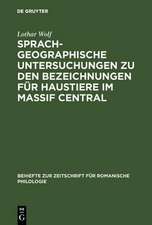 Sprachgeographische Untersuchungen zu den Bezeichnungen für Haustiere im Massif Central: Versuch einer Interpretation von Sprachkarten