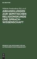 Abhandlungen zur semitischen Religionskunde und Sprachwissenschaft: Wolf Wilhelm Graf von Baudissin zum 26. September 1917 überreicht von Freunden und Schülern ...