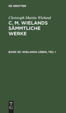 Wielands Leben: mit Einschluß vieler noch ungedruckter Briefe Wielands ; mit dem Portr. Wielands ; Theil 1, aus: [Sämmtliche Werke ] C. M. Wielands sämmtliche Werke, Bd. 50