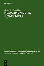 Neuarmenische Grammatik: Ost- und westarmenisch mit Lesestücken und einem Wörterverzeichnis