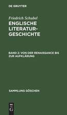 Englische Literaturgeschichte, Bd.II: Von der Renaissance bis zur Aufklärung