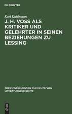 J. H. Voß als Kritiker und Gelehrter in seinen Beziehungen zu Lessing: Eine stilgeschichtl. Studie