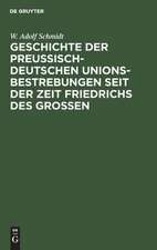 Geschichte der preußisch-deutschen Unionsbestrebungen seit der Zeit Friedrichs des Großen: nach authentischen Quellen im diplomatischen Zusammenhange