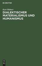 Dialektischer Materialismus und Humanismus: Festrede, gehalten am 22. November 1961 vor den neuimmatrikulierten Studenten der TU Berlin