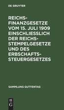 Reichsfinanzgesetze vom 15. Juli 1909 einschließlich der Reichsstempelgesetze und des Erbschaftssteuergesetzes: Text-Ausgabe ohne Anmerkungen mit Sachregister