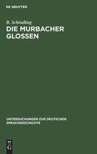 Die Murbacher Glossen: ein Beitrag zur ältesten Sprachgeschichte des Oberrheins