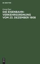 Die Eisenbahn-Verkehrsordnung vom 23. Dezember 1908: nebst den Allgemeinen Ausführungsbestimmungen und Abfertigungsvorschriften auf der Grundlage des Deutschen Handelsgesetzbuchs vom 10. Mai 1897