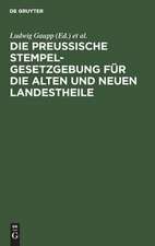 Die Preussische Stempelgesetzgebung für die alten und neuen Landestheile: Kommentar für den praktischen Gebrauch mit Tab. zur Berechnung des Stempels