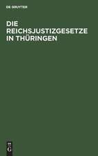 Die Reichsjustizgesetze in Thüringen: insbesondere in den Fürstenthümern Reuss und Schwarzburg