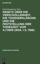 Gesetz über die Verschollenheit, die Todeserklärung und die Feststellung der Todeszeit vom 4.7.1939 (RGS. I S. 1186)