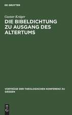 Die Bibeldichtung zu Ausgang des Altertums: Mit einem Anhang: Des [Alcinus Ecdicius] Avitus von Vienna Sang vom Paradiese