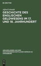 Geschichte des englischen Geldwesens im 17. und 18. Jahrhundert