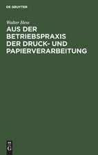 Aus der Betriebspraxis der Druck- und Papierverarbeitung: Eine Auslese berufskundlicher, betriebswirtschaftlicher und technischer Abhandlungen über Materialeinkauf ...