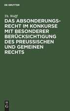 Das Absonderungsrecht im Konkurse mit besonderer Berücksichtigung des Preußischen und gemeinen Rechts