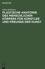 Plastische Anatomie des menschlichen Körpers für Künstler und Freunde der Kunst