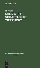 Landwirtschaftliche Tierzucht: Die Züchtung und Haltung der Landwirtschaftlichen Nutztiere