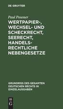 Wertpapier-, Wechsel- und Scheckrecht, Seerecht, handelsrechtliche Nebengesetze: Bd. 7