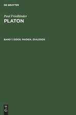 Eidos. Paideia. Dialogos: aus: Platon, 1