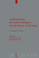 Schleiermacher, the Study of Religion, and the Future of Theology: A Transatlantic Dialogue