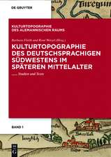 Kulturtopographie des deutschsprachigen Südwestens im späteren Mittelalter.: Studien und Texte