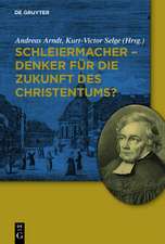 Schleiermacher - Denker für die Zukunft des Christentums?