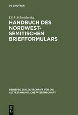 Handbuch des nordwestsemitischen Briefformulars: Ein Beitrag zur Echtheitsfrage der aramäischen Briefe des Esrabuches