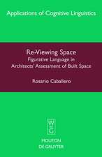 Re-Viewing Space: Figurative Language in Architects´ Assessment of Built Space