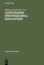 Continuing Professional Education: An IFLA Guidebook ; A Publication of the Continuing Professional Education Round Table (CPERT) of the International Federation of Library Associations and Institutions