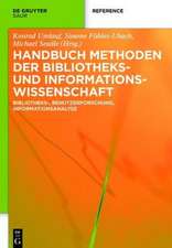 Handbuch Methoden der Bibliotheks- und Informationswissenschaft: Bibliotheks-, Benutzerforschung, Informationsanalyse