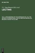 Proceedings of IUB Symposium No. 144, The Seventh International Lectin Meeting Bruxelles, Belgium, August 18¿23, 1985