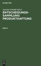 Joachim Schmidt-Salzer: Entscheidungssammlung Produkthaftung. Band 2