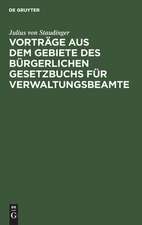 Vorträge aus dem Gebiete des bürgerlichen Gesetzbuchs für Verwaltungsbeamte