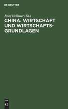 China. Wirtschaft und Wirtschaftsgrundlagen