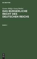 Gustav Müller; Georg Meikel: Das Bürgerliche Recht des Deutschen Reichs. Band 2