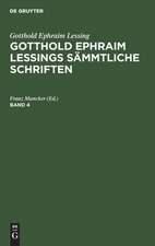 Gotthold Ephraim Lessing: Gotthold Ephraim Lessings Sämmtliche Schriften. Band 4