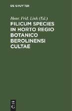 Filicum Species in Horto Regio Botanico Berolinensi Cultae