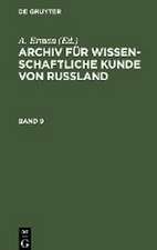 Archiv für wissenschaftliche Kunde von Russland. Band 9