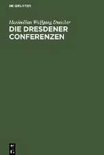 Die Dresdener Conferenzen