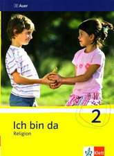 Ich bin da - Religion. Schülerbuch 2. Klasse. Neubearbeitung für Nordrhein-Westfalen, Hessen, Hamburg, Niedersachsen