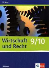 Wirtschaft und Recht. Schülerbuch 9./10. Schuljahr. Ausgabe für Gymnasien in Thüringen