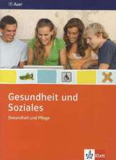 Gesundheit und Soziales. Gesundheit und Pflege. Themenheft 9./10. Schuljahr