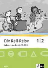 Die Reli-Reise. Ausgabe für Bayern. Lehrerband mit CD-ROM 1./2. Schuljahr