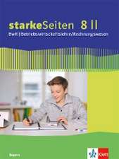 starkeSeiten BwR - Betriebswirtschaftslehre/ Rechnungswesen 8 II. Ausgabe Bayern Realschule. Schulbuch Klasse 8