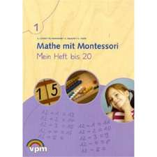 Mathe mit Montessori. Mein Heft bis 20. Arbeitsheft 1. Schuljahr