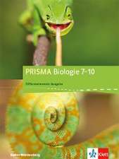 PRISMA Biologie 7-10. Schülerbuch Klasse 7-10. Differenzierende Ausgabe ab 2017. Baden-Württemberg