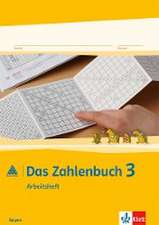 Das Zahlenbuch. 3.Schuljahr. Arbeitsheft. Bayern