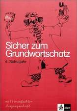 Sicher zum Grundwortschatz. Arbeitsheft 4. Vereinfachte Ausgangsschrift. Neubearbeitung