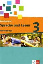 Das Kunterbunt Sprachbuch - Neubearbeitung. Arbeitsbuch Sprache und Lesen 3. Schuljahr