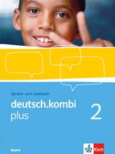 deutsch.kombi plus 6. Klasse. Schülerbuch 6. Klasse. Sprach- und Lesebuch für Bayern