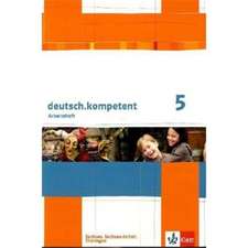 deutsch.kompetent. Arbeitsheft 5. Klasse. Ausgabe für Sachsen, Sachsen-Anhalt und Thüringen